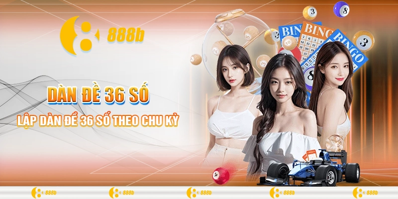 Lập dàn đề 36 số theo chu kỳ