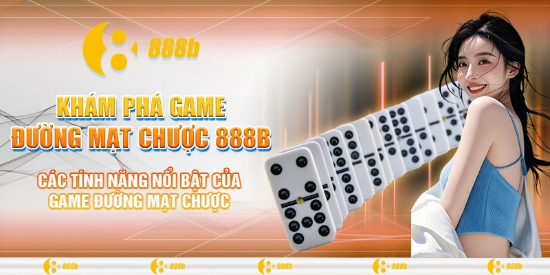 Khám Phá Game Đường Mạt Chược 888B - Nhận Thưởng Mỗi Ngày 3 Các tính năng nổi bật của game đường mạt chược