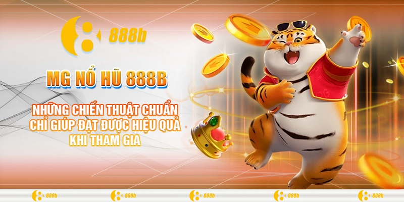 Những chiến thuật chuẩn chỉ giúp đạt được hiệu quả khi tham gia