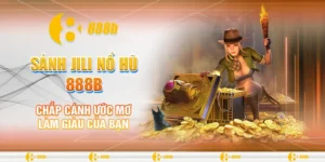 sảnh Jili nổ hũ 888B