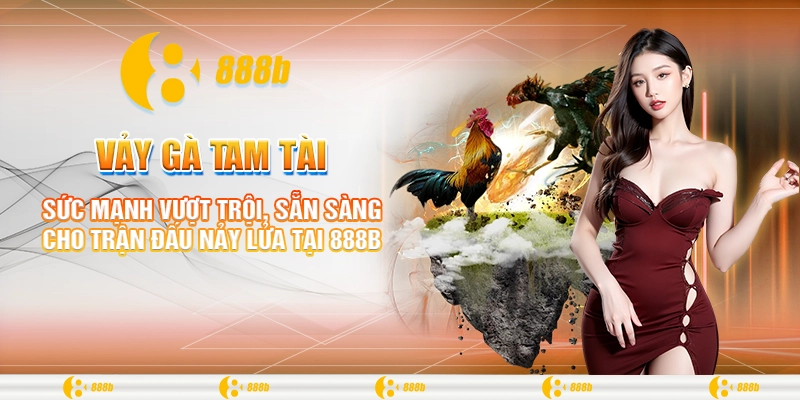 Sức mạnh vượt trội, sẵn sàng cho trận đấu nảy lửa tại 888B