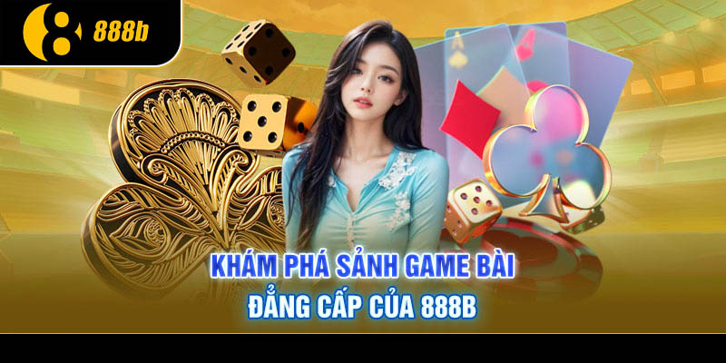 Game Bài 888B - Những Trò Chơi Hấp Dẫn Không Thể Bỏ Qua 1 Sơ lược về game bài 888B và tính năng nổi bật