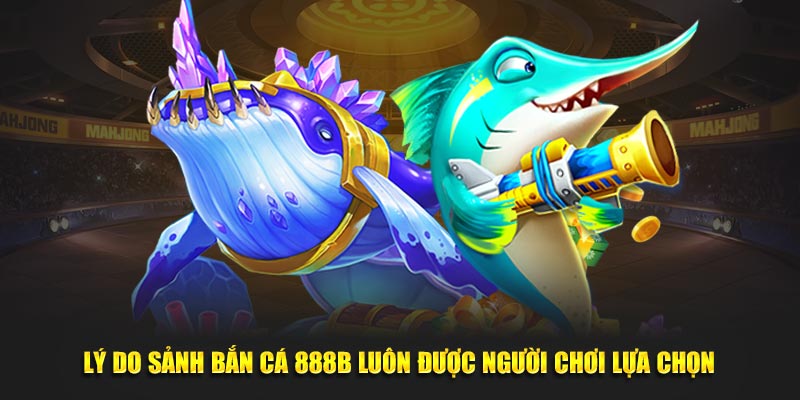 Khái quát tổng quan về bắn cá 888B