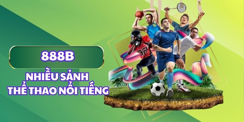 Thể Thao 888B - Nổi Danh Sảnh Cược Với Doanh Thủ Khủng 3 Vô vàn khuyến mãi khủng được áp dụng cho hội viên tại thể thao 888B