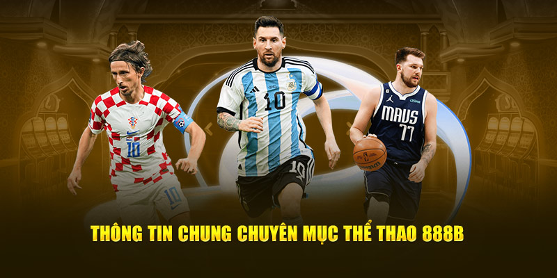 Thể Thao 888B - Nổi Danh Sảnh Cược Với Doanh Thủ Khủng 2 Thể thao 888B phát triển với nhiều loại kèo đỉnh cao